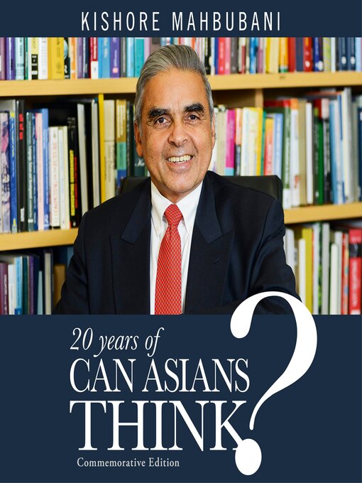 Title details for 20 Years of Can Asians Think? Commemorative Edition by Kishore Mahbubani - Available